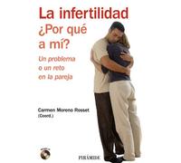 La infertilidad. Por que a mi? / Infertility. Why me?: Un problema o un reto en la pareja / A Problem or Challenge in the Couple (Manuales practicos / Practical Handbooks)