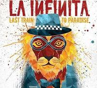 La Infinita - La Infinita - Last Train To Paradise