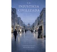 La Injusticia Civilizada
