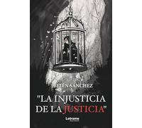 La injusticia de la justicia: 01 (Ensayo)