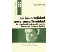 La inmortalidad como sempiternidad. Un estudio sobre el ser del espíritu humano en Tomás de Aquino: 96 (Estudios y Ensayos)