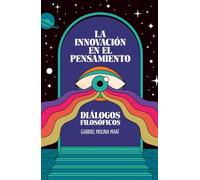 La innovación en el pensamiento: Diálogos filosóficos