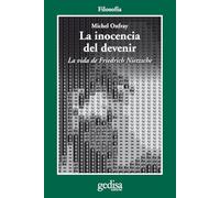 La inocencia del devenir/ The future innocence: La vida de Friedrich Nietzsche (CLA-DE-MA / Filosofía)
