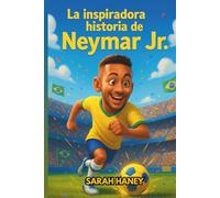 La inspiradora historia de Neymar Jr.