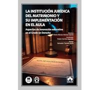 La institución jurídica del matrimonio y su implementación en el aula: Aspectos de innovación educativa en el Grado en Derecho
