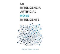 La inteligencia artificial no es inteligente