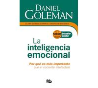 La Inteligencia Emocional: Por Qué Es Más Importante Que El Cociente Intelectual / Emotional Intelligence (Colección Daniel Goleman)