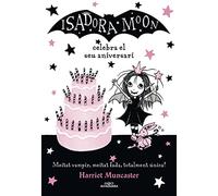 La Isadora Moon 3 - La Isadora Moon celebra el seu aniversari: Un llibre màgic amb purpurina a la coberta! (Harriet Muncaster)