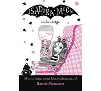 La Isadora Moon va de viatge (La Isadora Moon 9): Un llibre màgic amb purpurina a la coberta! (Harriet Muncaster)