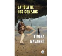 La isla de los conejos / Rabbit Island by Elvira Navarro (Spanish) Paperback Boo