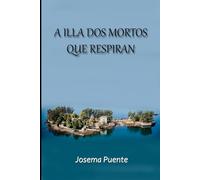 LA ISLA DE LOS MUERTOS QUE RESPIRAN: A ILLA DOS MORTOS QUE RESPIRAN