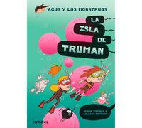 La Isla de Truman: Volume 17 (Agus y Los Monstruos)