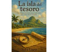 La isla del tesoro: Una adaptación ilustrada a todo color para niños de 8 a 12 años