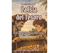La Isla del Tesoro: Versión adaptada e ilustrada para jóvenes lectores del clásico de aventuras de Robert Louis Stevenson (Clásicos adaptados e ilustrados para jóvenes lectores)