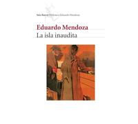 La isla inaudita - Spanish Language NEW Eduardo Mendoza 2001-01-19