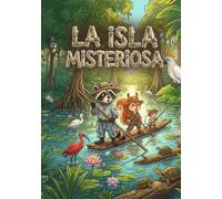La isla misteriosa: Las increíbles aventuras de tres amigos (Die Abenteuer von Waschbär, Eichhörnchen und Maus)