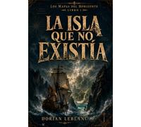 La isla que no existía (Los mapas del horizonte)