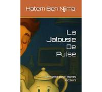 La jalousie De Pulse: Un conte pour jeunes lecteurs