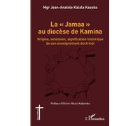La « Jamaa » au diocèse de Kamina: Origine, extension, signification historique de son enseignement doctrinal
