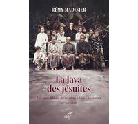La java des Jésuites: Une autre histoire des relations islamo-chrétiennes - XIXe-XXIe siècle