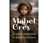 La jeune orpheline de Bramblewood Farm: Une bouleversante saga victorienne entre perte, courage et espoir (Les Filles du Yorkshire)