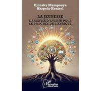 La jeunesse: Garantie d'avenir pour le progrès de l'Afrique (Harmattan Côte-d'Ivoire)