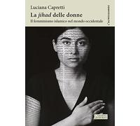 La «Jihad» delle donne. Il femminismo islamico nel mondo occidentale