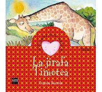La jirafa Timotea/ The Giraffe Timotea: un cuento sobre el rechazo (Cuentos para sentir / Stories to Feel)