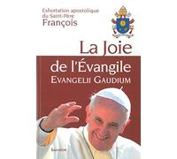 La joie de l'évangile Evangelii Gaudium