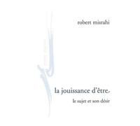 La Jouissance d'Etre: Le Sujet Et Son Desir (Encre Marine)