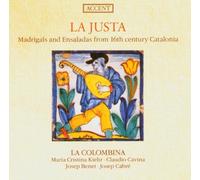 La Justa - Madrigals & Ensaladas from 16th century Catalonia /La Colombina by Ensemble La Colombina (2004-09-01)