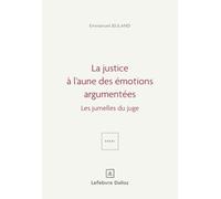 La justice à l'aune des émotions argumentées. 1ère éd. - Les jumelles du juge