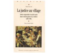 La justice au village : Justice seigneuriale et soci??t?? rurale dans le duch??-pairie de La Valli??re (1667-1790) by Fabrice Mauclair (2008-03-13)
