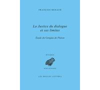 La justice du dialogue et ses limites: Étude du Gorgias de Platon