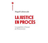 La Justice en procès - Les Populistes à l'assaut de l'État de droit