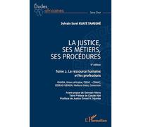 La justice, ses métiers, ses procédures - 5è édition: Tome 2. La ressource humaine et les professions (Études Africaines)