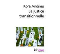 La Justice Transitionnelle: De l'Afrique du Sud au Rwanda (Folio essais)