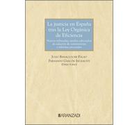 La justicia en España tras la Ley Orgánica de Eficiencia: nuevos Tribunales, Medios Adecuados de Solución de Controversias y reformas procesales