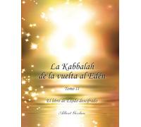 La Kabbalah de la vuelta al Edén. Tomo II: El libro de Éxodo descifrado
