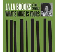 La La Brooks - What's Mine Is Yours [7" VINYL]