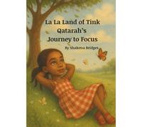 La La Land of Tink: Qatarah’s Journey to Focus (A Learning Journey)