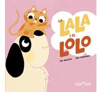 LA LALA I EL LOLO: SÓN INSEPARABLES: 1 (LALA Y LOLO)