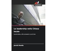 La leadership nella Chiesa locale: Autorità biblica, uffici ecclesiastici e via di Cristo