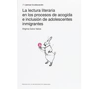La lectura literaria en los procesos de acogida e inclusión de adolescentes inmigrantes: 5 ((Re) pensar la educación)