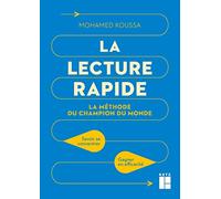 La lecture rapide - La méthode du champion du monde: La méthode du champion du monde. Savoir se concentrer. Gagner en efficacité