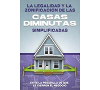 La legalidad y la zonificación de las casas diminutas simplificadas: Evite la pesadilla de que le cierren el negocio