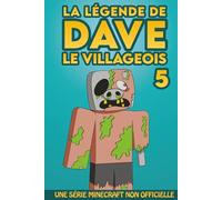 La légende de Dave le villageois 5: Une série Minecraft non officielle