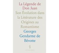 La Légende de Don Juan: Son Évolution dans la Littérature des Origines au Romantisme