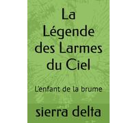 La Légende des Larmes du Ciel: L'enfant de la brume