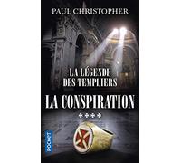La Légende des Templiers - tome 4 La conspiration (4) (Thriller)